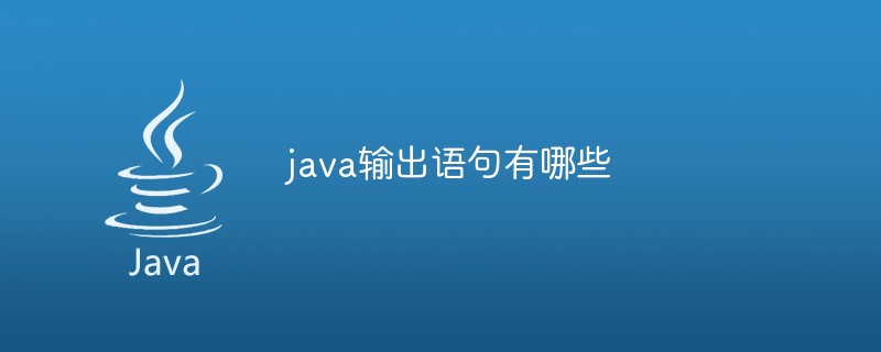 What are the java output statements?