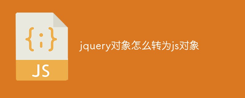 How to convert jquery object to js object