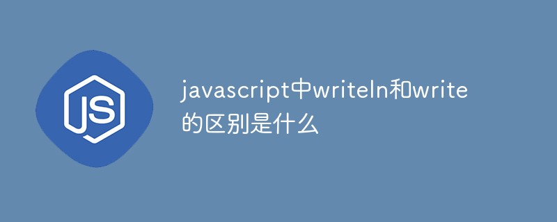 Was ist der Unterschied zwischen writeln und write in Javascript?