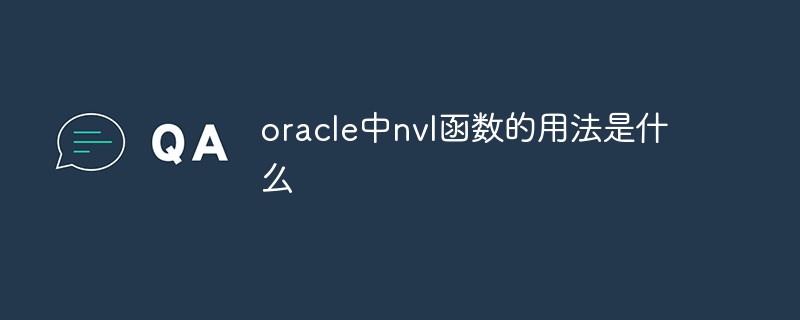 Was ist die Verwendung der NVL-Funktion in Oracle?