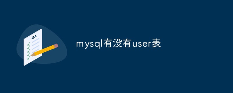 MySQL a-t-il une table utilisateur ?