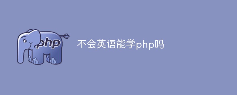 Can I learn php without knowing English?