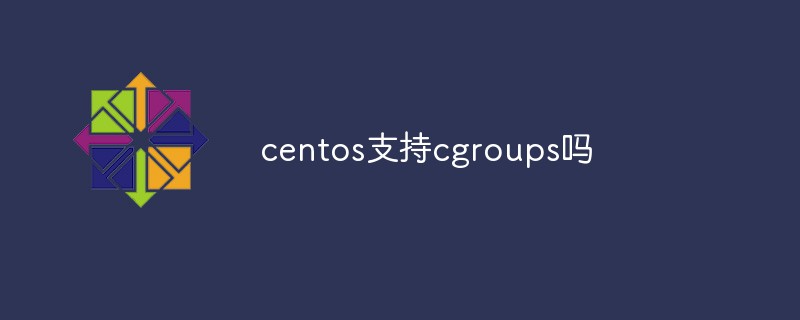 Does centos support cgroups?