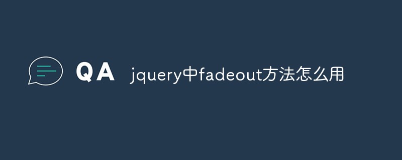 How to use fadeout method in jquery