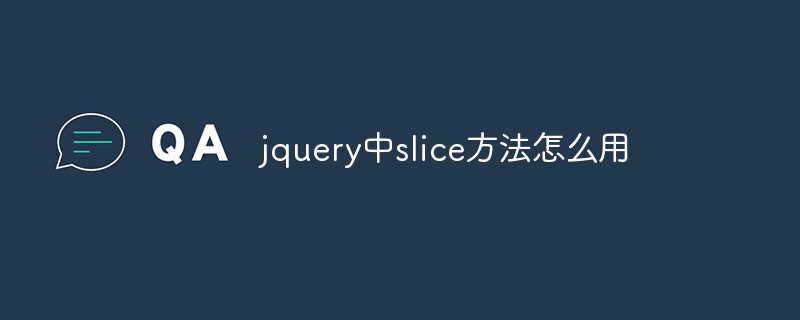 How to use slice method in jquery