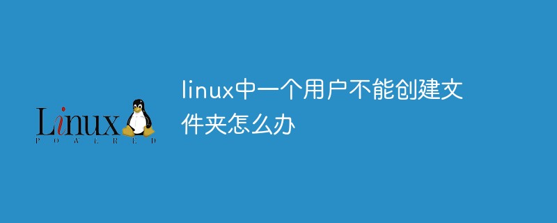 Apakah yang perlu saya lakukan jika pengguna tidak boleh mencipta folder dalam Linux?