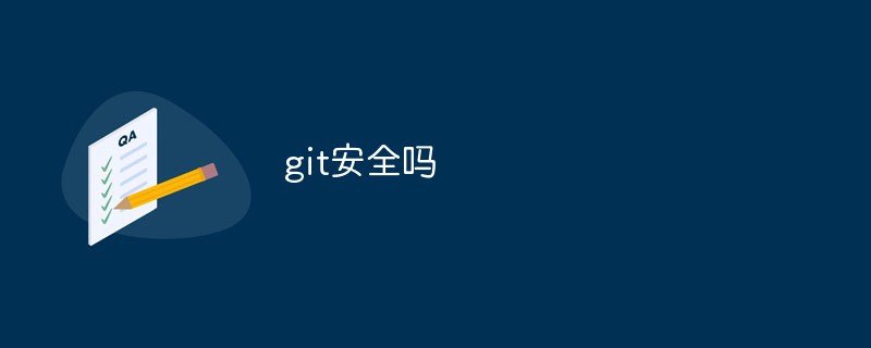 Artikel membincangkan keselamatan Git