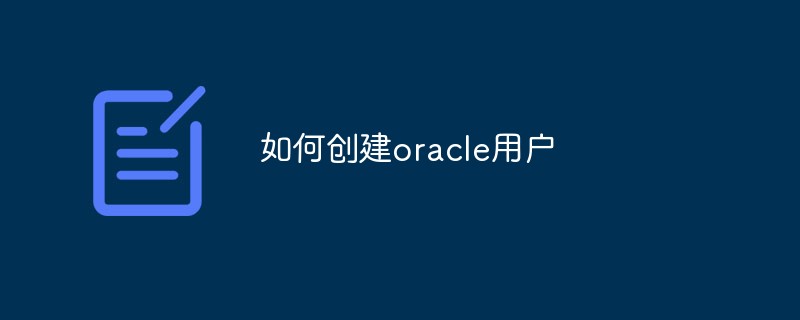 Cara membuat pengguna oracle (analisis ringkas proses)