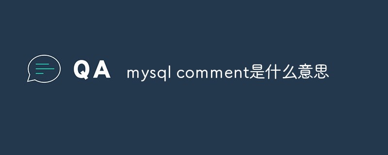 commentaire mysql qu'est-ce que cela signifie