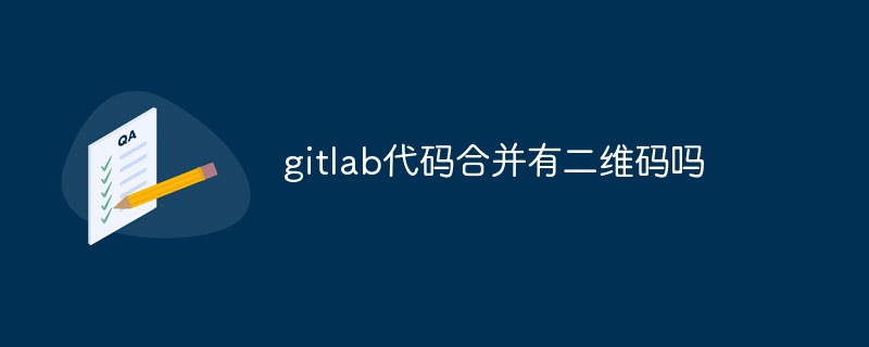 Adakah terdapat kod QR untuk gabungan kod gitlab?