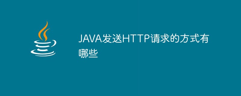 Welche Möglichkeiten gibt es, HTTP-Anfragen in JAVA zu senden?