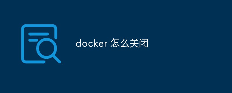 How to shut down Docker containers in different environments