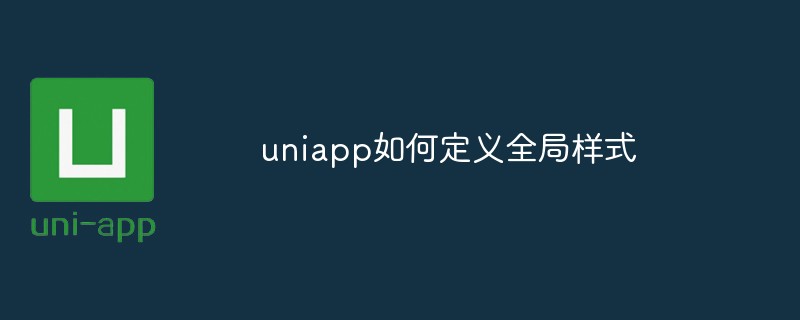 How uniapp defines global styles