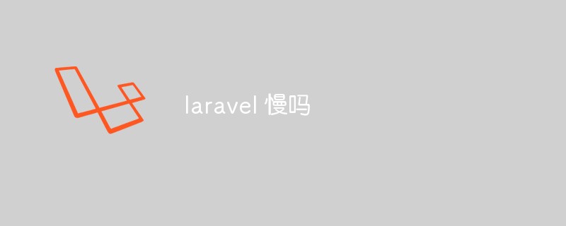 Fragendiskussion: Ist Laravel langsam?