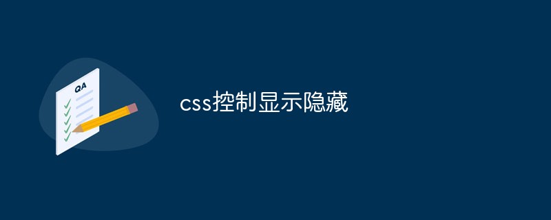 So steuern Sie das Anzeigen und Ausblenden mit CSS