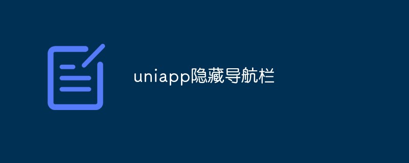 So blenden Sie die Navigationsleiste in Uniapp aus