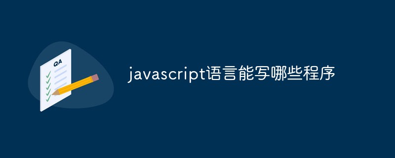 Apakah program yang boleh ditulis dalam bahasa JavaScript?