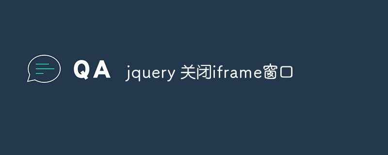 How to close iframe window in jquery