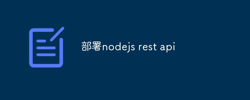 Stellen Sie die NodeJS-Rest-API bereit