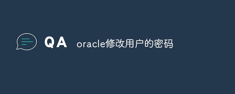 Oracle ändert Benutzerpasswort