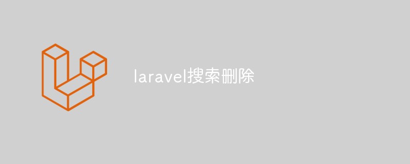 laravel search delete