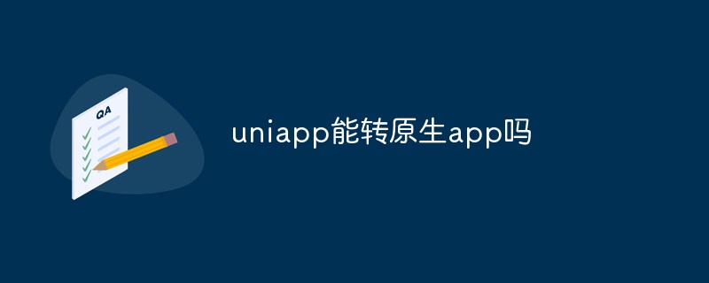 Bolehkah uniapp ditukar kepada apl asli?