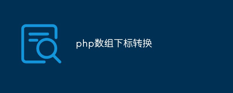 PHP-Array-Indexkonvertierung