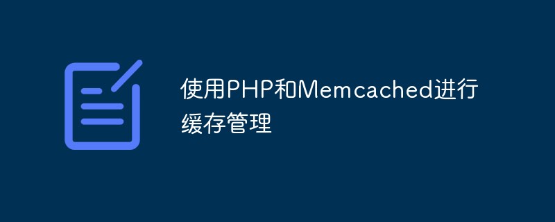 Cache-Management mit PHP und Memcached