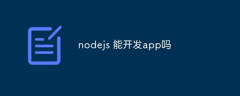 Bolehkah nodejs membangunkan aplikasi?