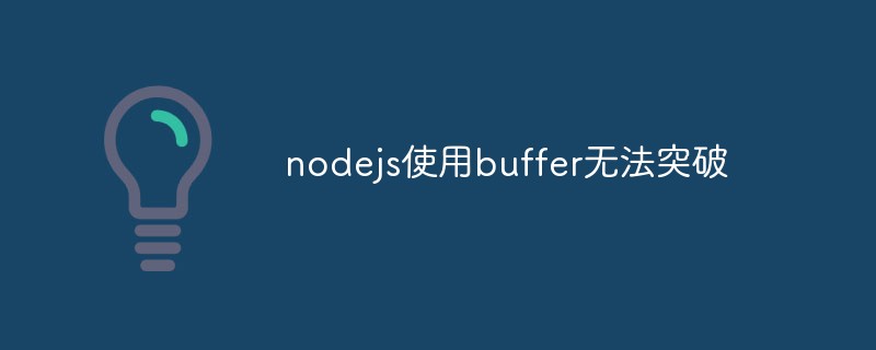 nodejs tidak boleh menembusi menggunakan penimbal