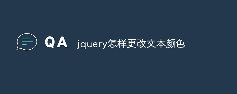 So ändern Sie die Textfarbe in JQuery