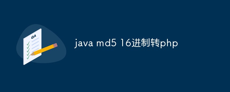 Java MD5 hexadezimal zu PHP