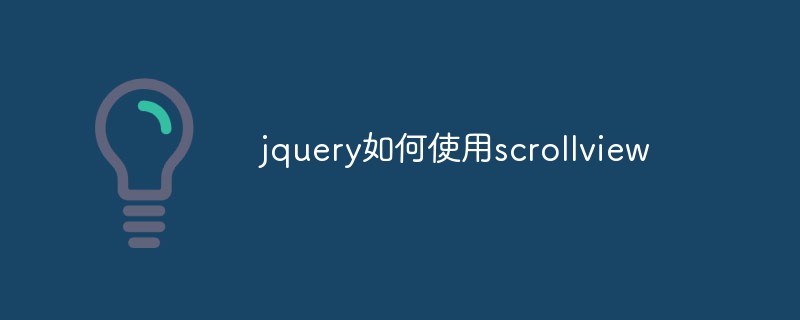 Bagaimana untuk menggunakan scrollview dengan jquery