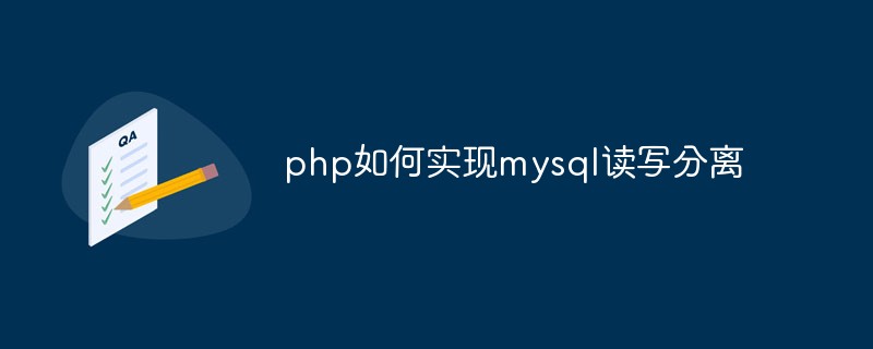 How to implement mysql read and write separation in php