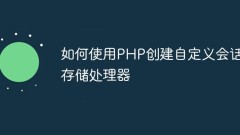 How to create a custom session storage handler using PHP