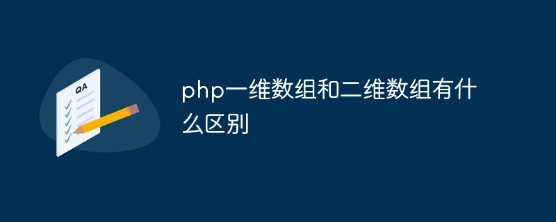 What is the difference between one-dimensional array and two-dimensional array in php