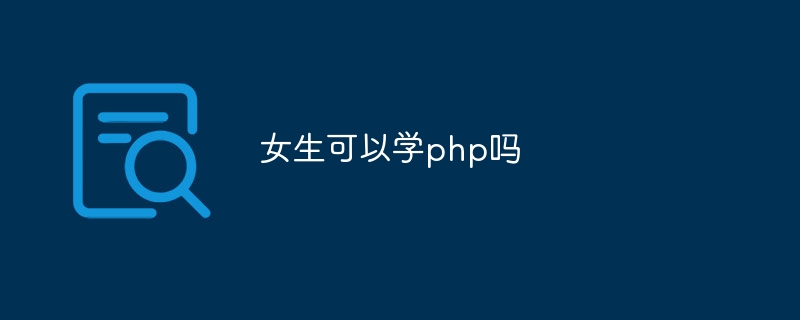 Can girls learn php?