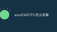 How to install amd240CPU