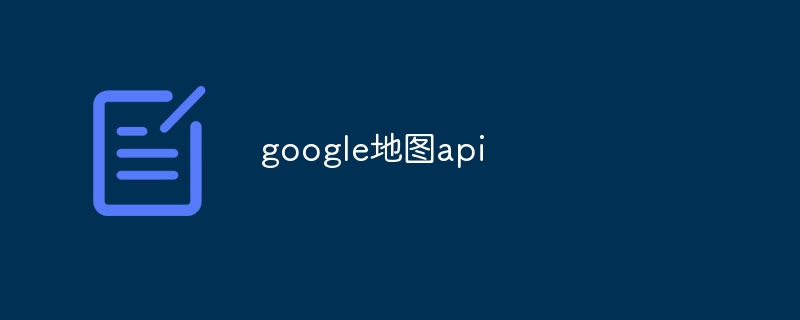 google maps api