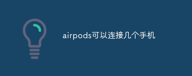 Airpods boleh menyambung ke beberapa telefon mudah alih