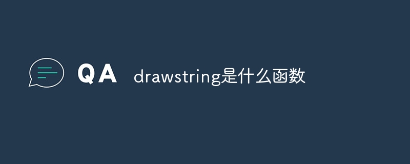 What is drawstring function?