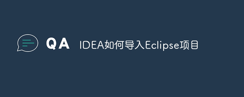 Wie IDEA Eclipse-Projekte importiert