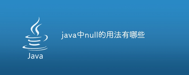 What are the uses of null in java