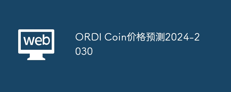 ORDI Coin Price Prediction 2024-2030