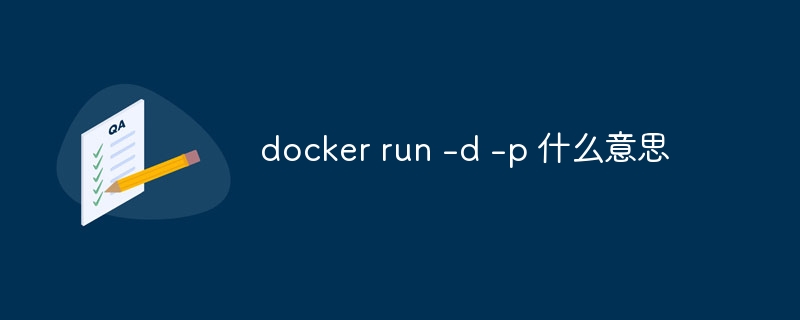 docker run -d -p what does it mean