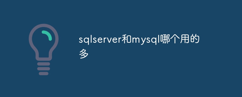 Yang manakah lebih kerap digunakan, sqlserver atau mysql?