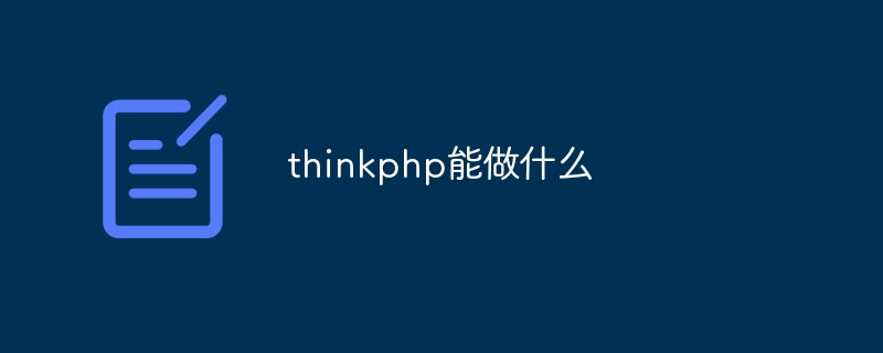 what thinkphp can do