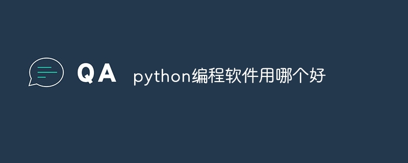 Perisian pengaturcaraan python mana yang lebih baik untuk digunakan?