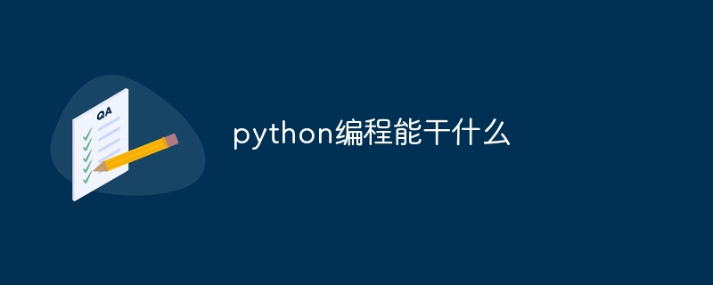 What can you do with python programming?