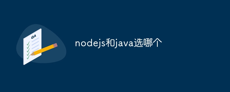 Mana satu untuk dipilih antara nodejs dan java?